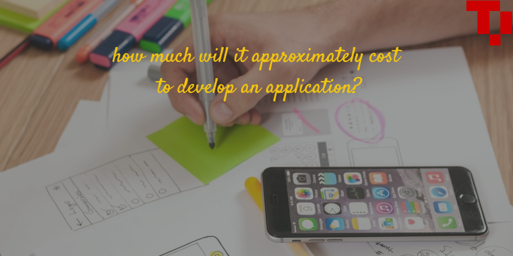 Factors that affect the cost of your application.