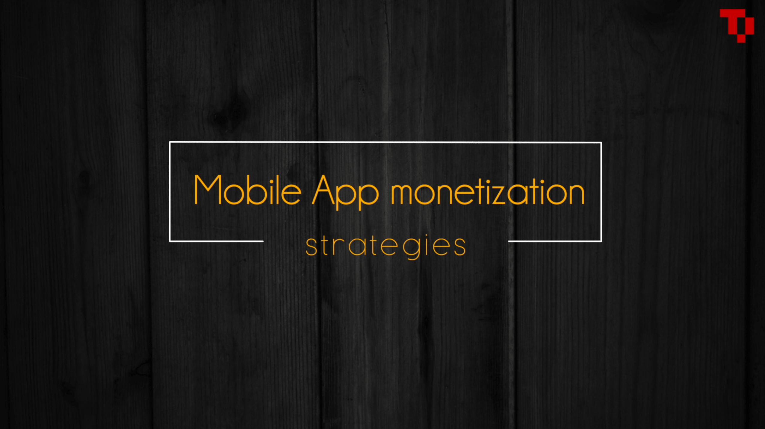 Choose the right monetization strategy your app.